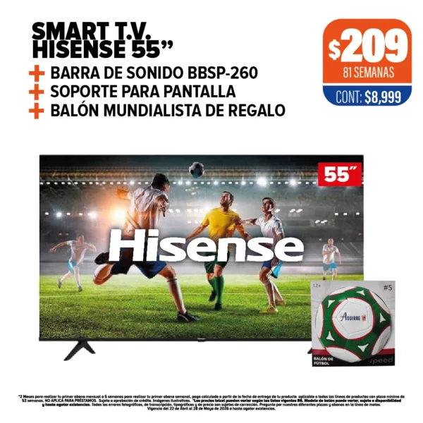 SMART T.V. HISENSE 55" + Barra de sonido BSP-260 + Soporte para pantalla + Balón mundialista de regalo
